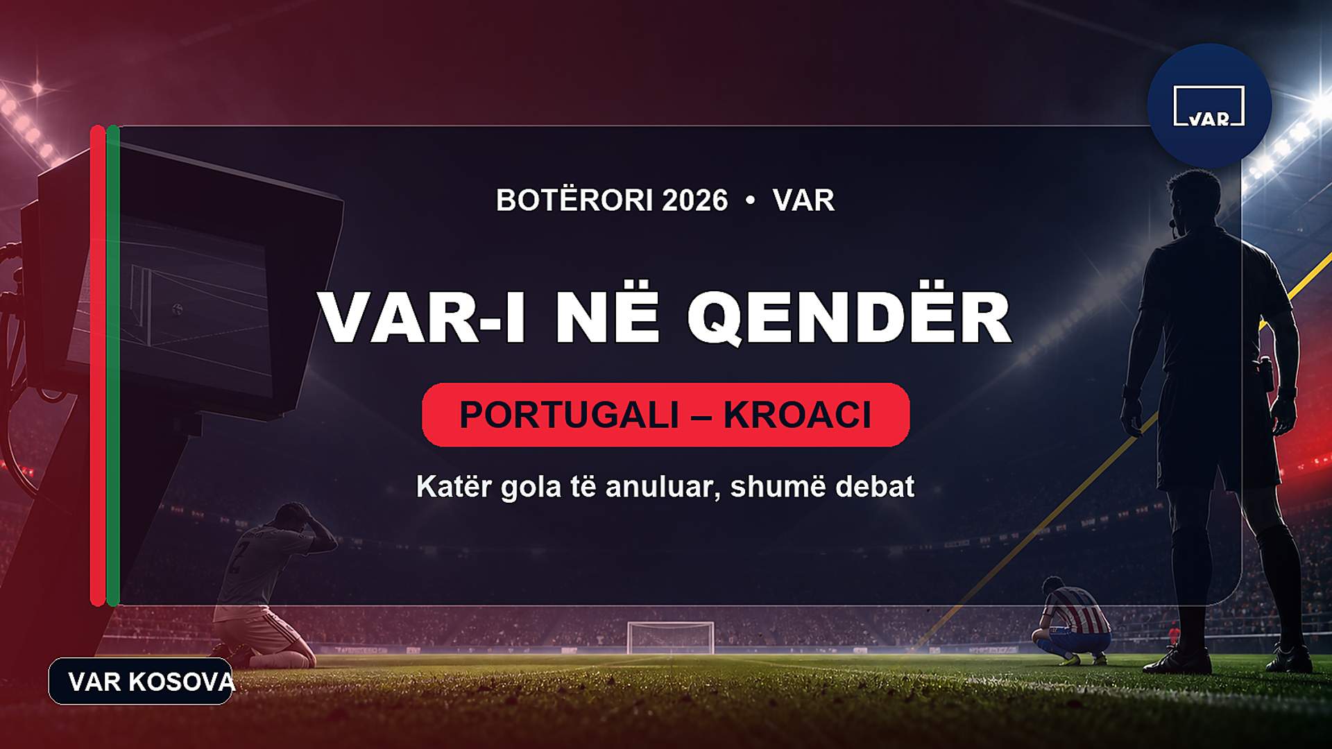 VAR-i dhe katër gola të anuluar: Portugalia eliminon Kroacinë në dramë të madhe