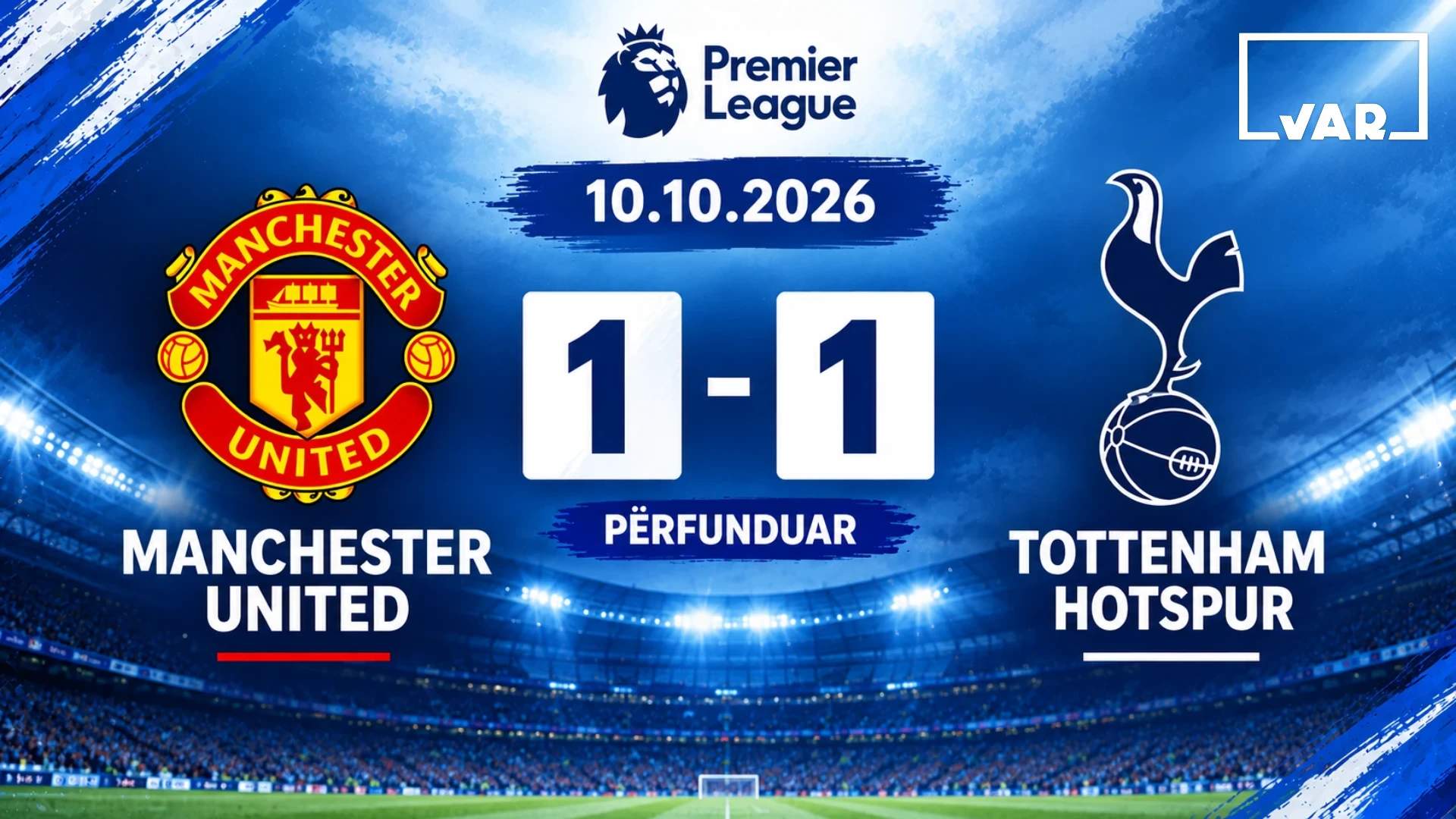 Dramë në “Old Trafford”, Tottenham barazon në minutat e fundit ndaj Manchester United
