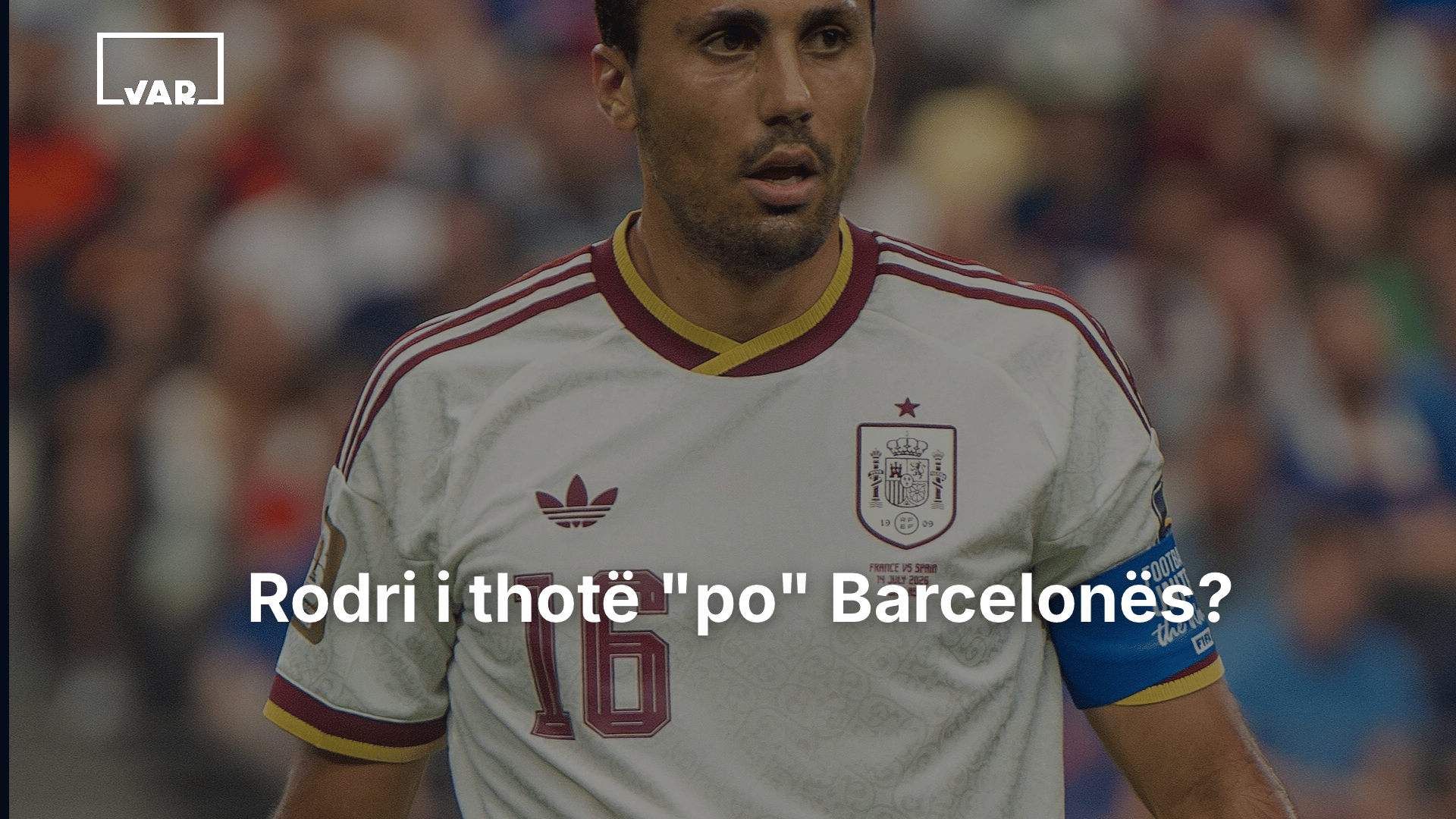 Rodri zgjedh Barcelonën para Realit? City refuzon ofertën e parë