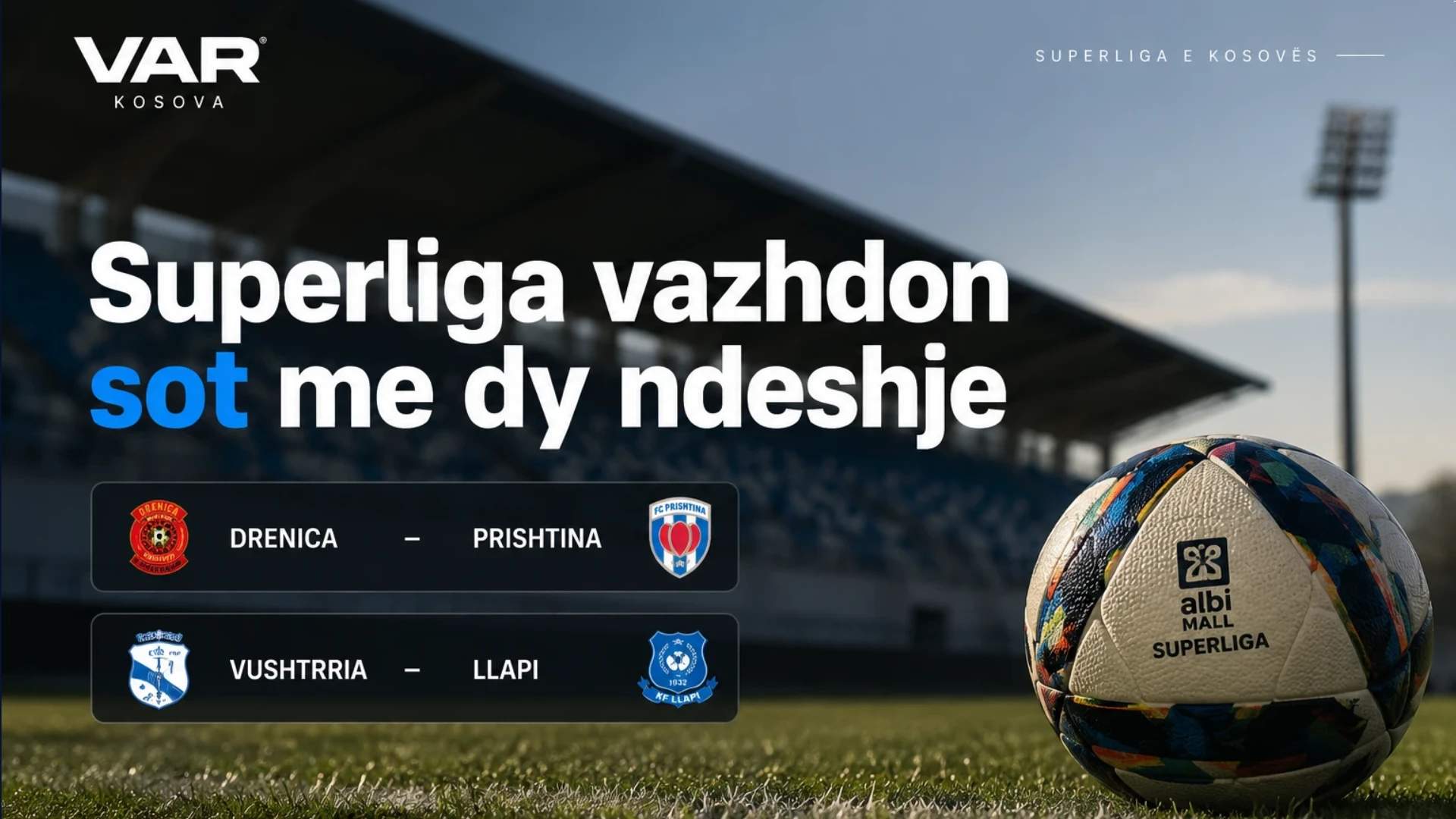 Superliga vazhdon sot me dy ndeshje – Prishtina kërkon ta vazhdojë serinë perfekte