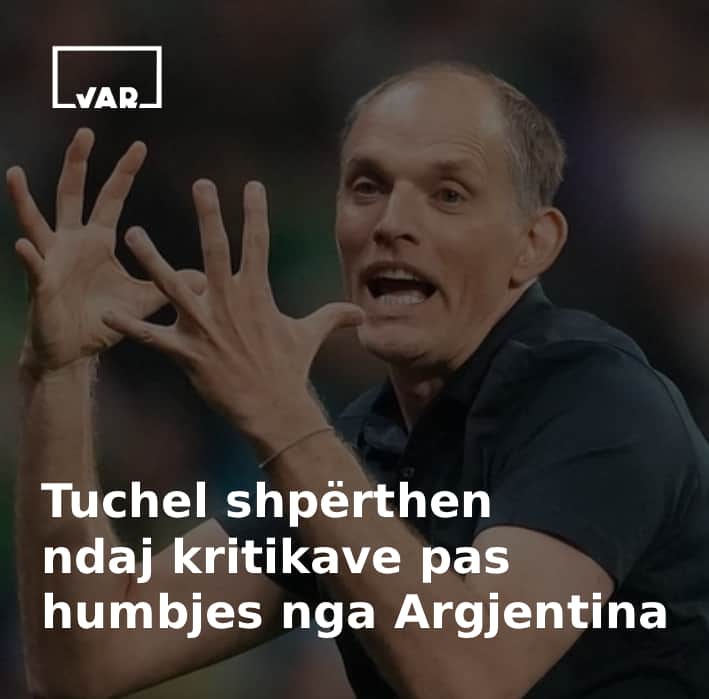Tuchel nuk e pranon fajin