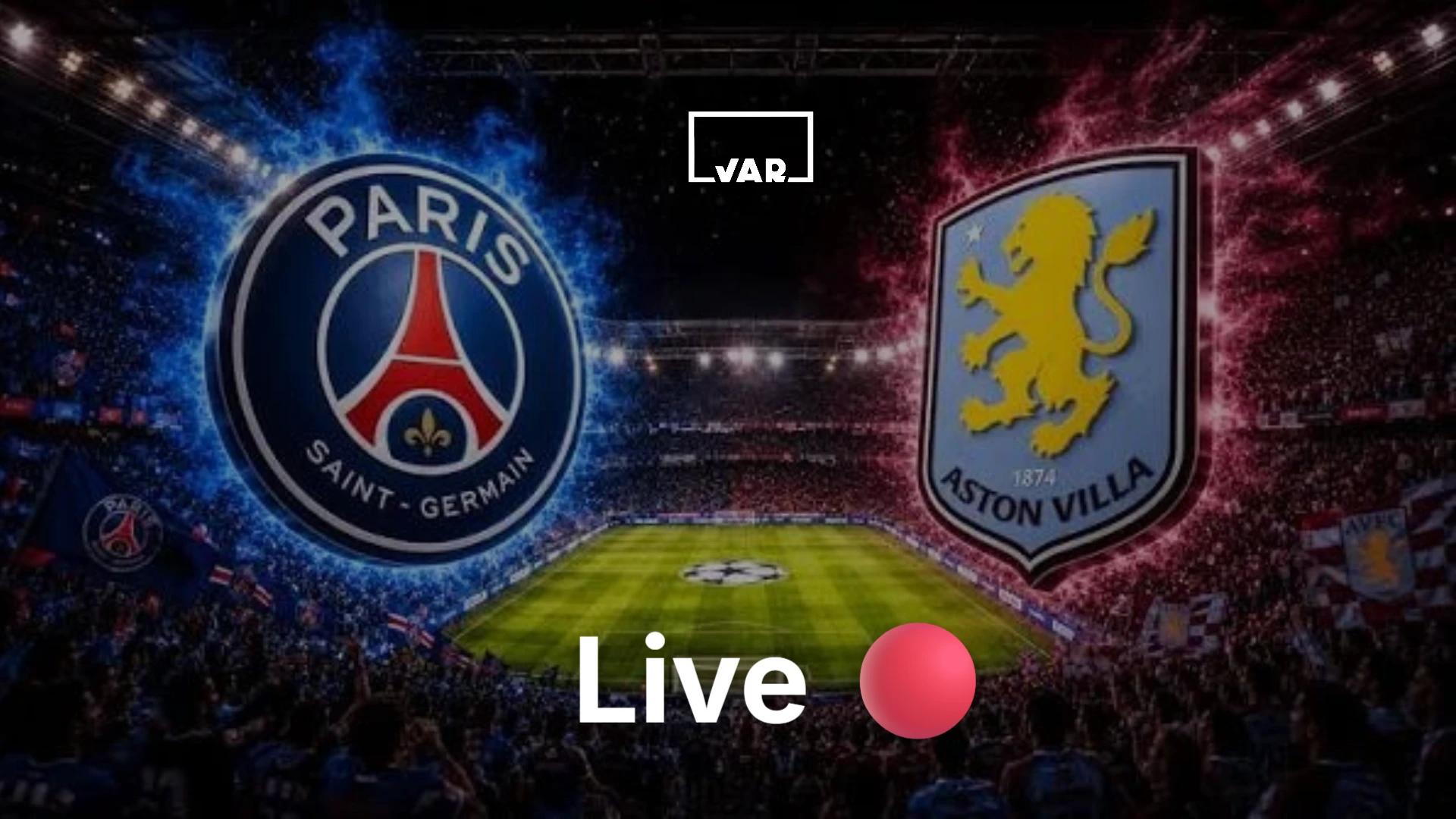 Live🔴Paris Saint-Germain - Aston Villa